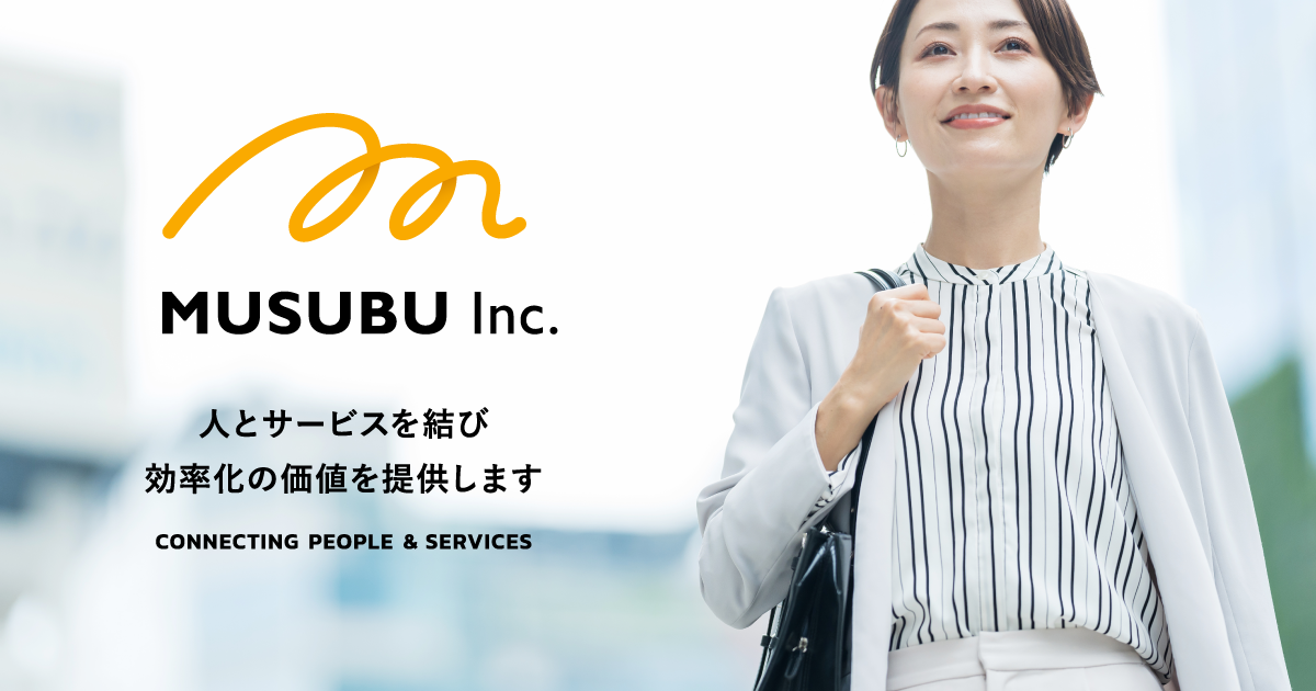 COMPANY - 会社案内｜結株式会社 - MUSUBU Inc.